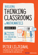 Building Thinking Classrooms In Mathematics Grades K12 14 Teaching Practices For Enhancing Learning Peter Liljedahl