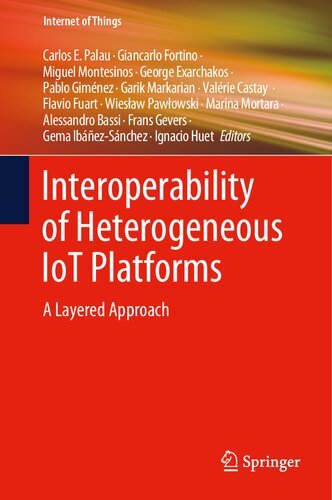Interoperability Of Heterogeneous Iot Platforms A Layered Approach 1st Edition Carlos E Palau