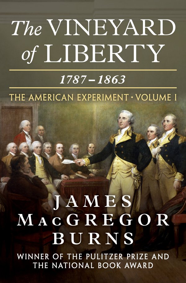The American Experiment The Vineyard Of Liberty James Macgregor Burns