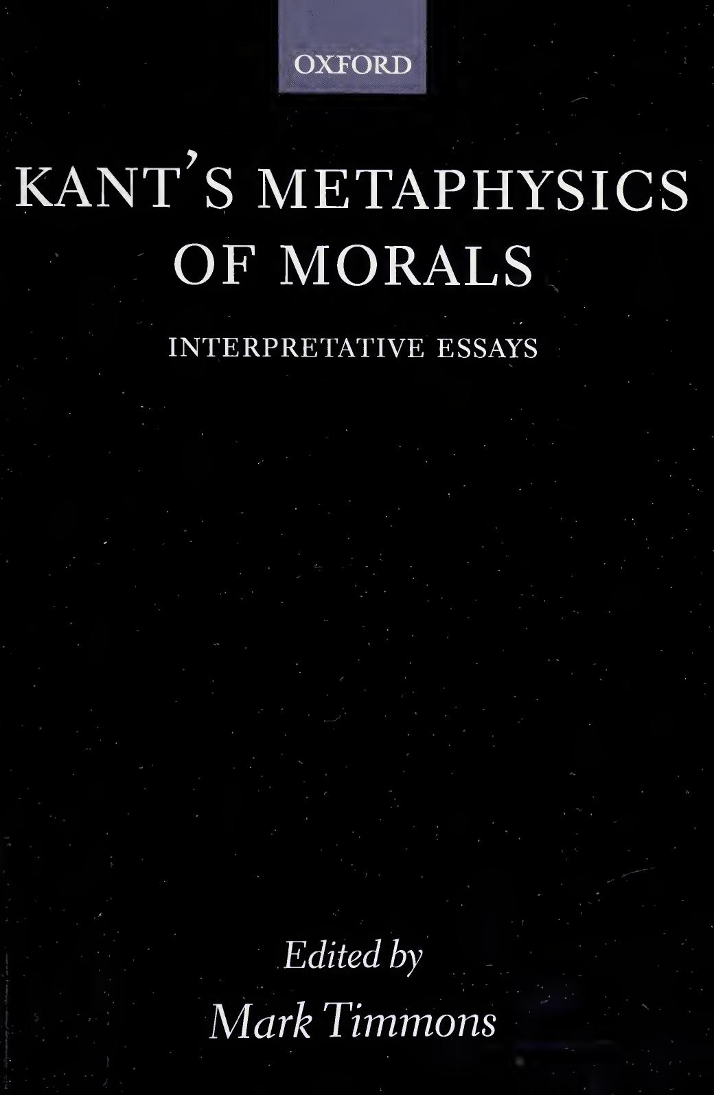 Kants Metaphysics Of Morals Interpretative Essays Mark Timmons