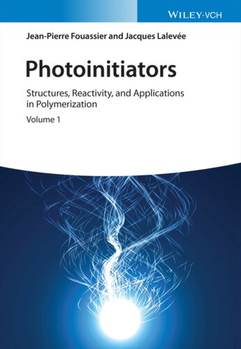 Photoinitiators Structures Reactivity And Applications In Polymerization Jeanpierre Fouassier