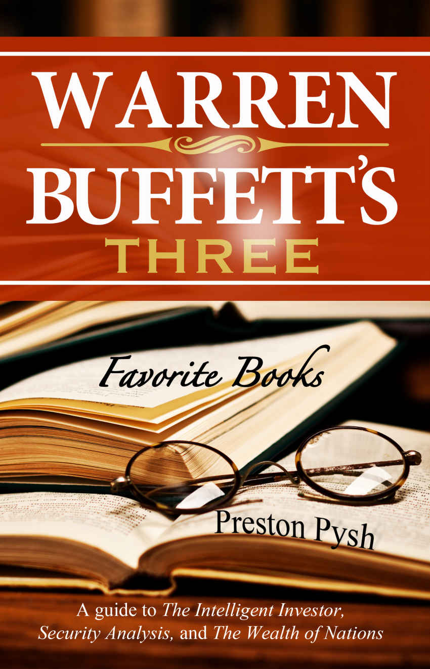 Warren Buffetts 3 Favorite Books A Guide To The Intelligent Investor Security Analysis And The Wealth Of Nations Warren Buffetts 3 Favorite Books Book 1 Pysh