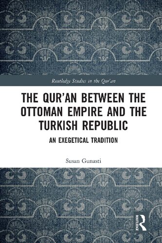 The Quran Between The Ottoman Empire And The Turkish Republic Susan Gunasti