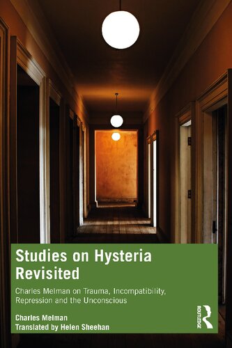 Studies On Hysteria Revisited Charles Melman On Trauma Incompatibility Repression And The Unconscious Charles Melman