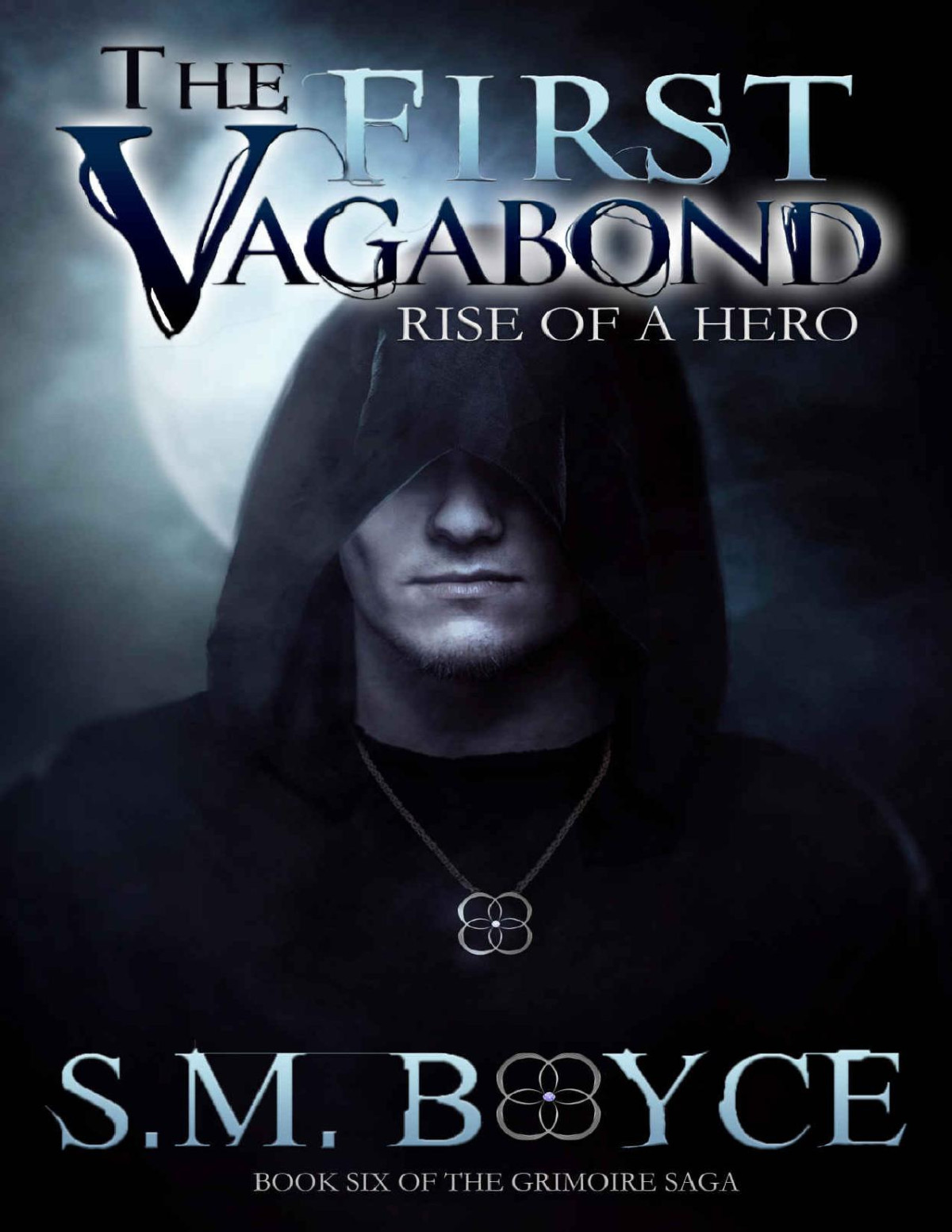 The First Vagabond Rise Of A Hero Cedrics Story Part 1 The Grimoire Saga Book 6 S M Boyce