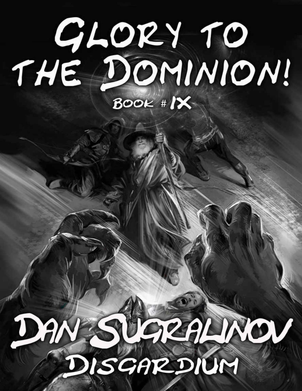 Glory To The Dominion Disgardium Book 9 Litrpg Series Dan Sugralinov