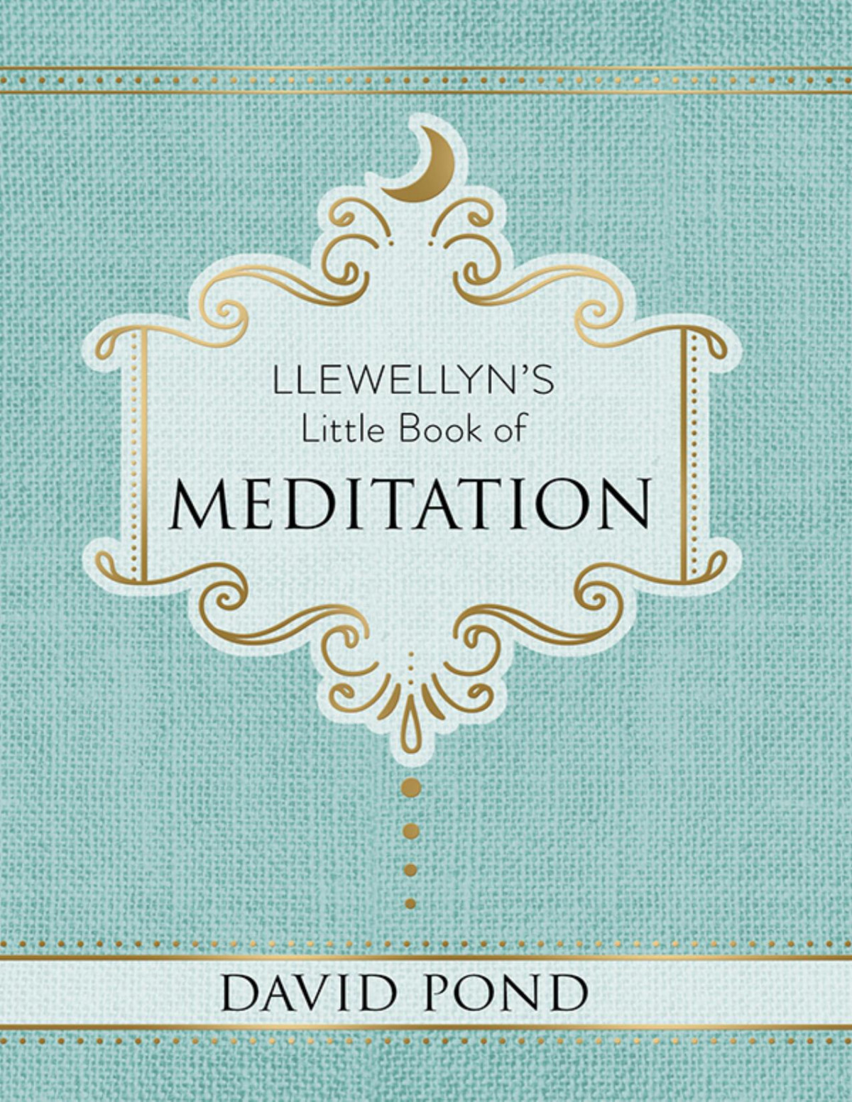Llewellyns Little Book Of Meditation David Pond