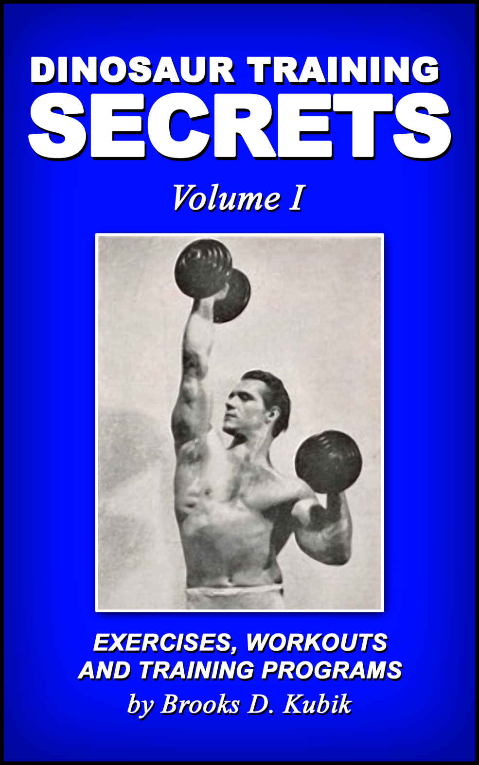 Dinosaur Training Secrets Volume I Exercises Workouts And Training Programs Kubik