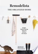 Remodelista The Organized Home Simple Stylish Storage Ideas For All Over The House Illustrated Carlson