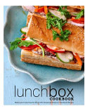 Lunch Box Cookbook Make Lunch Your Favorite Meal With Amazingly Delicious Sandwich Recipes Booksumo Press