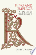 King And Emperor A New Life Of Charlemagne First Nelson Janet L