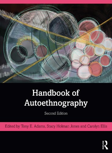 Handbook Of Autoethnography Second Edition 2nd Edition Tony E Adams