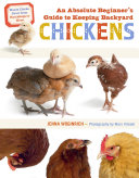 An Absolute Beginners Guide To Keeping Backyard Chickens Watch Chicks Grow From Hatchlings To Hens Jenna Woginrich