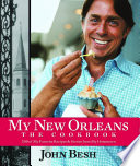 My New Orleans The Cookbook Illustrated John Besh