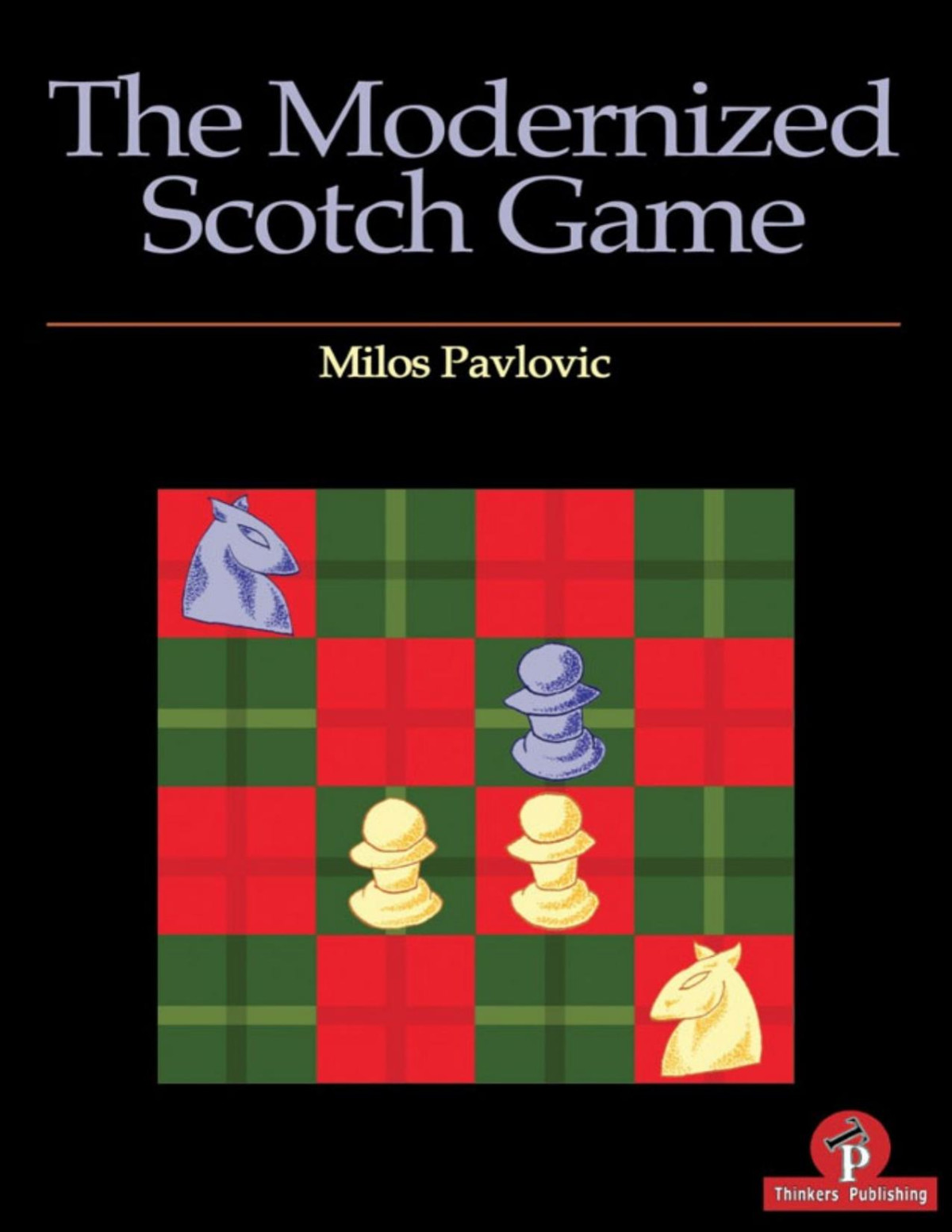 The Modernized Scotch Game Milos Pavlovic