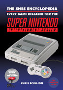 The Snes Encyclopedia Every Game Released For The Super Nintendo Entertainment System Scullion