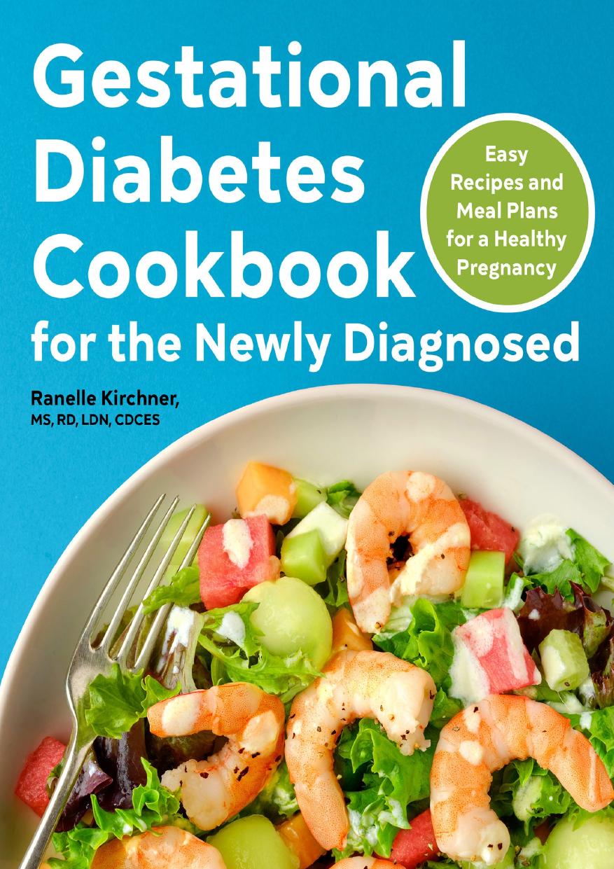 Gestational Diabetes Cookbook For The Newly Diagnosed Easy Recipes And Meal Plans For A Healthy Pregnancy Kirchner Ms Rd Ldn Cdces