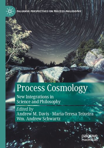 Process Cosmology New Integrations In Science And Philosophy 1st Ed 2022 Andrew M Davis