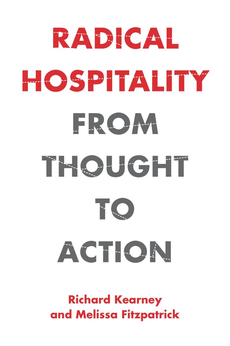 Radical Hospitality From Thought To Action 1st Edition Kearney