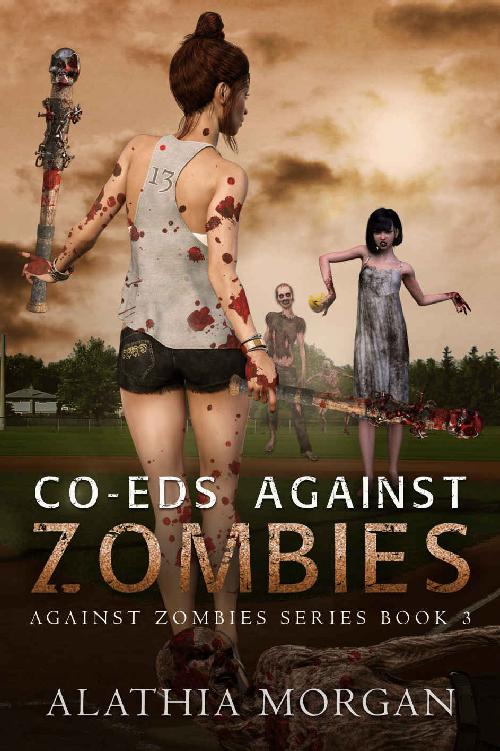 Coeds Against Zombies Against Zombies Book 3 Alathia Morgan