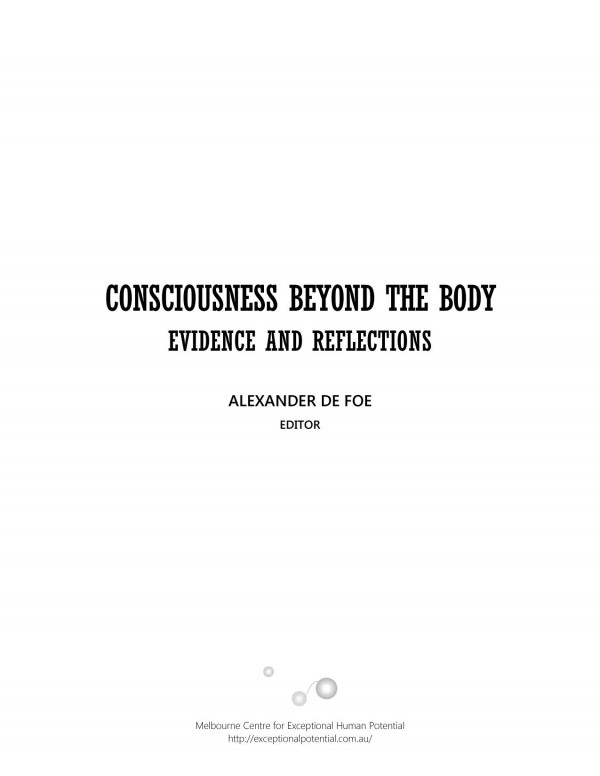 Consiousness Beyond The Body Evidence And Reflections Alexander De Foe