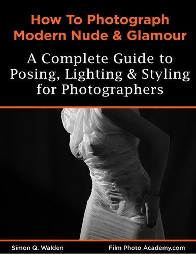 How To Photograph Modern Nude And Glamour Academy How To Series Superior Textbook Layout 4th Edition Simon Walden