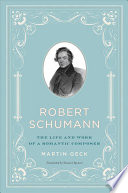 Robert Schumann The Life And Work Of A Romantic Composer Illustrated Martin Geck
