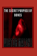 The Secret Purpose Of Bones Malone Victor