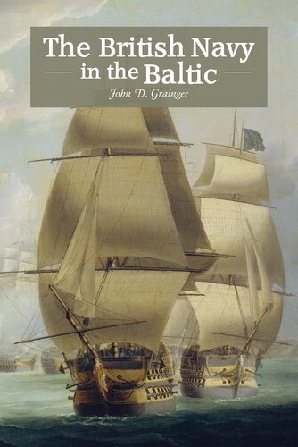 The British Navy In The Baltic Uk Ed John D Grainger