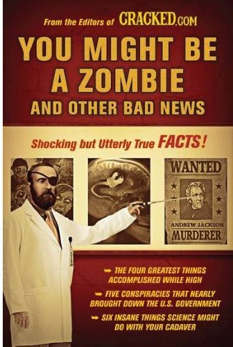 You Might Be A Zombie And Other Bad News Shocking But Utterly True Facts Crackedcom