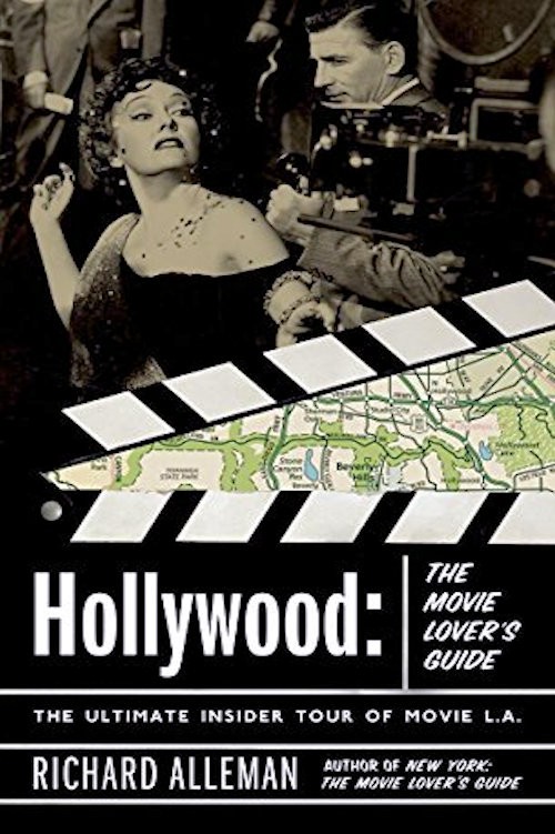 Hollywood The Movie Lovers Guide The Ultimate Insider Tour Of Movie La Richard Alleman
