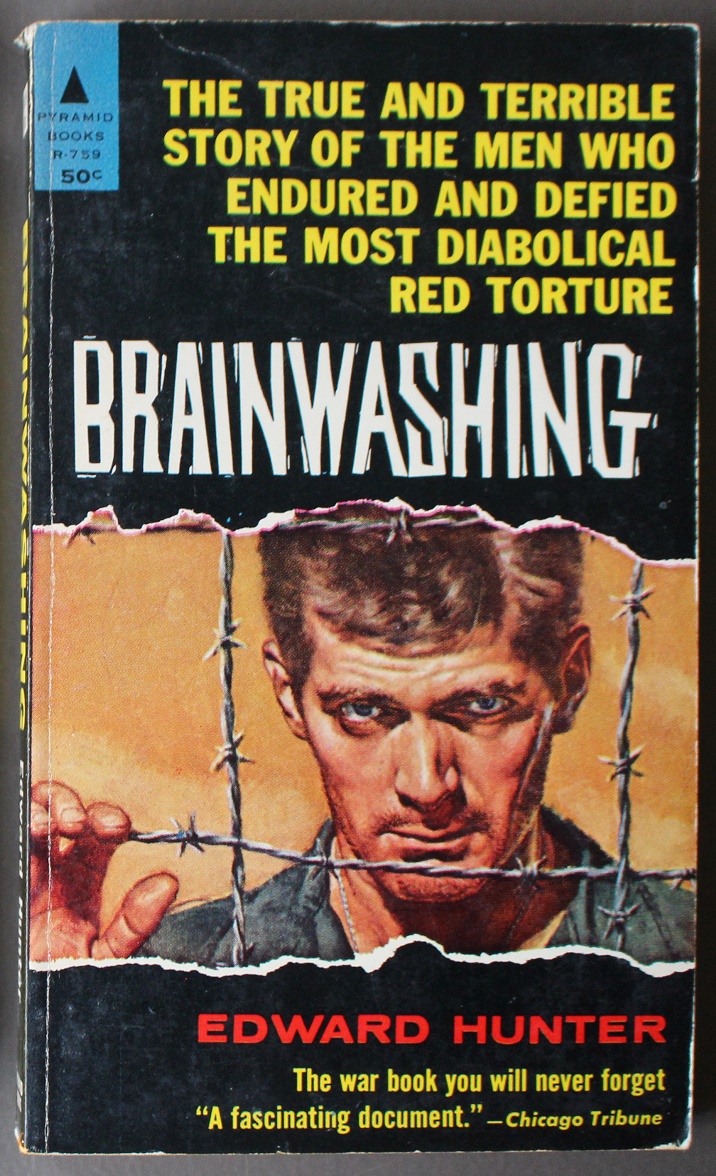 Brainwashing The Story Of Men Who Defied It Edward Hunter