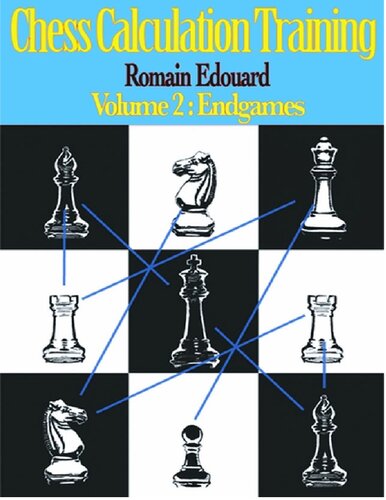 Chess Calculation Training Volume 2 Endgames 1st Edition Romain Edouard