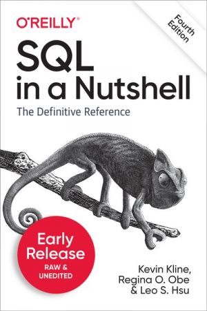 Sql In A Nutshell 4th Edition Second Early Release Kevin Kline