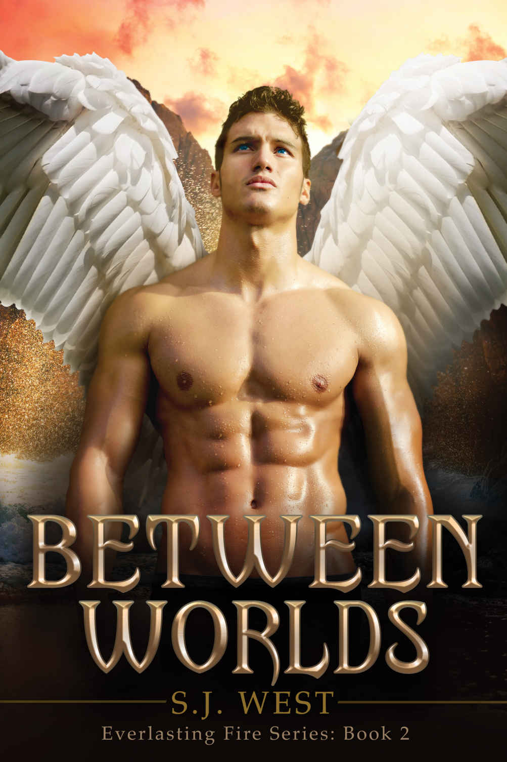 Between Worlds Everlasting Fire 2 S J West