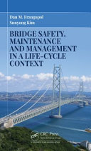 Bridge Safety Maintenance And Management In A Lifecycle Context Frangopol