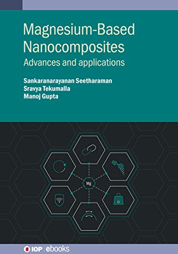 Magnesiumbased Nanocomposites Sankaranarayanan Seetharaman Sravya Tekumalla
