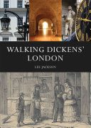 Walking Dickens London The Time Travellers Guide Lee Jackson