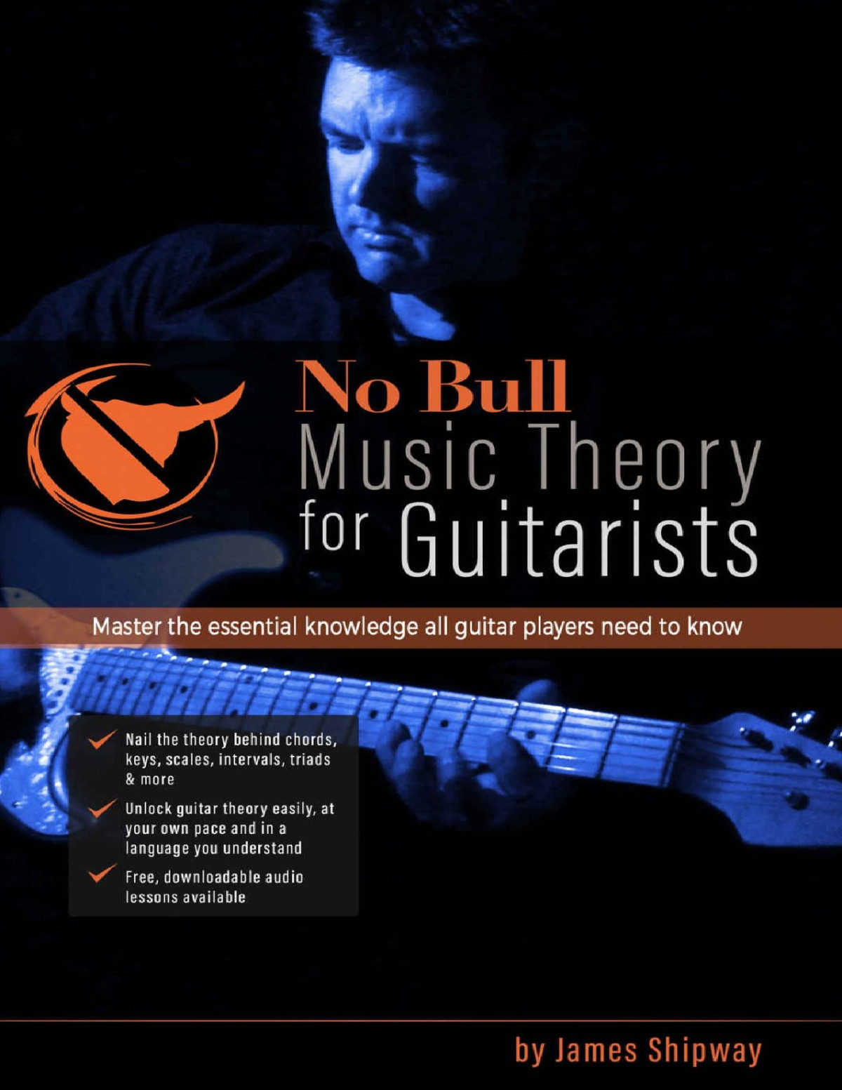 No Bull Music Theory For Guitarists Master The Essential Knowledge All Guitarists Need To Know Shipway