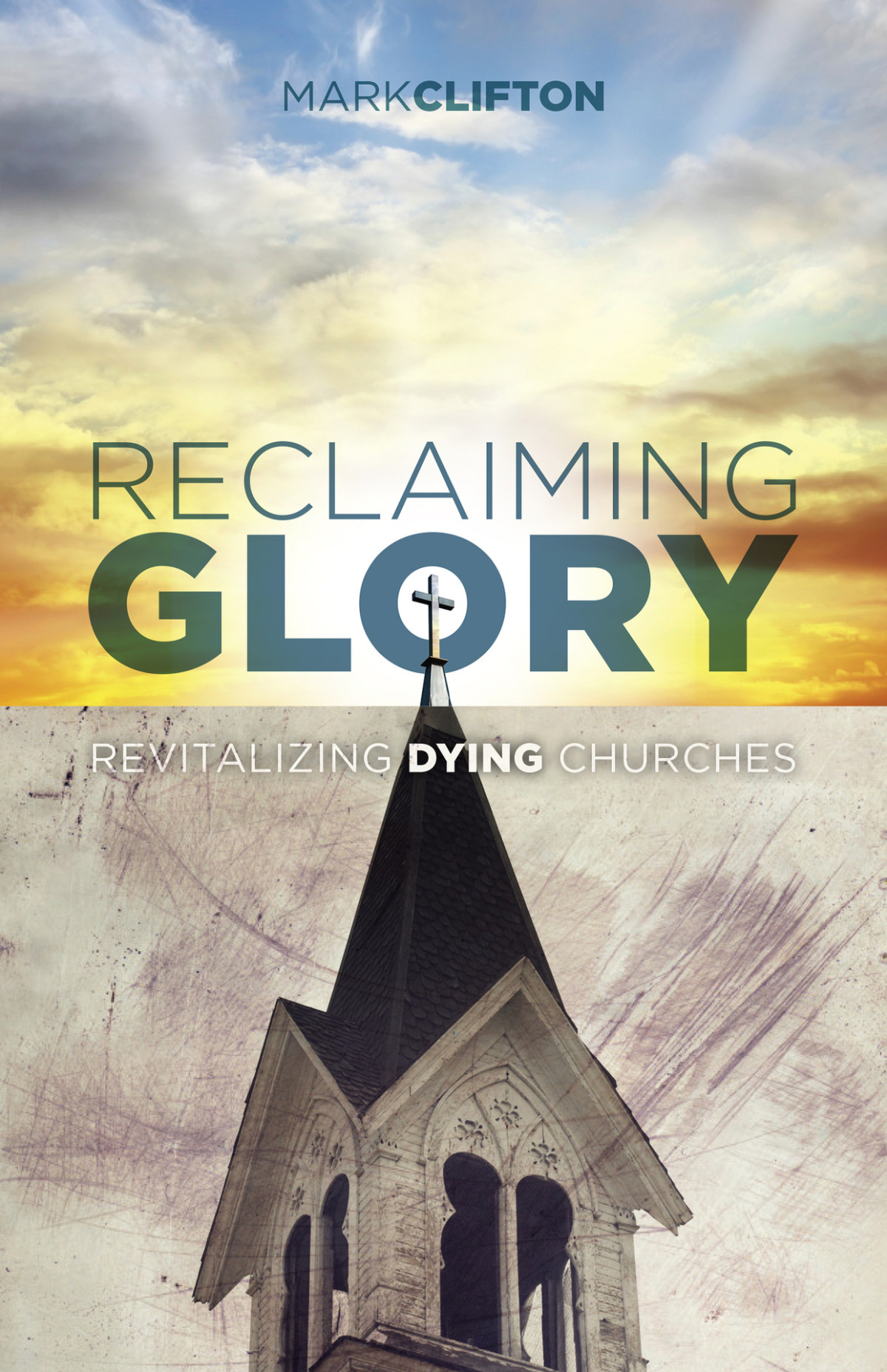 Reclaiming Glory Mark Clifton
