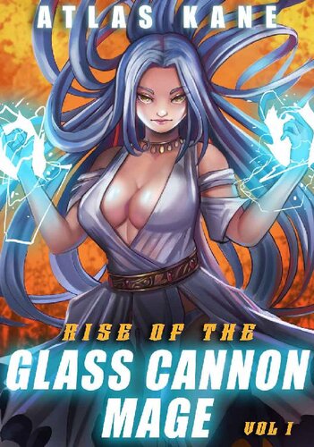 Rise Of The Glass Cannon Mage 1st Edition Atlas Kane
