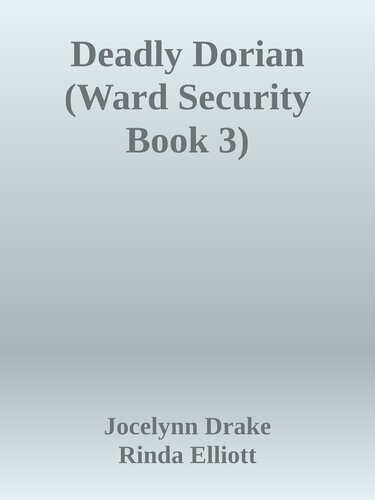 Deadly Dorian Ward Security Book 03 Jocelynn Drake Rinda Elliott