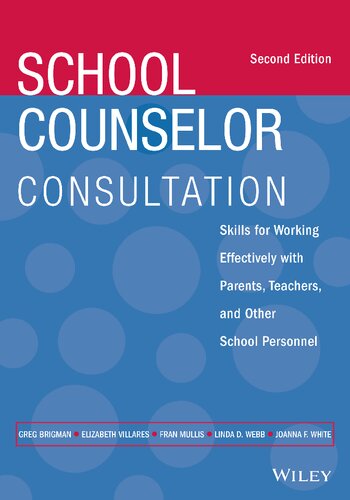 School Counselor Consultation Skills For Working Effectively With Parents 2nd Edition John Wiley