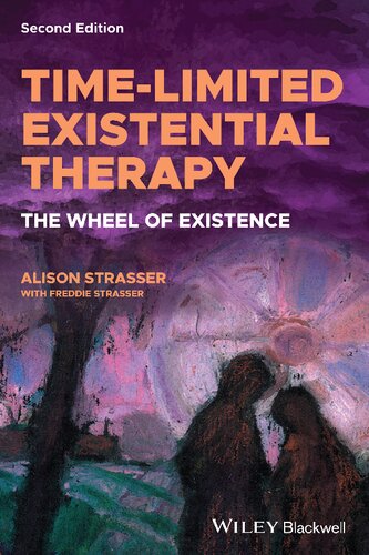 Timelimited Existential Therapy The Wheel Of Existence 2nd Edition 2nd Edition Alison Strasser