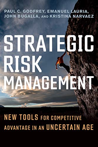 Strategic Risk Management New Tools For Competitive Advantage In An Uncertain Age Illustrated Kristina Narvaez