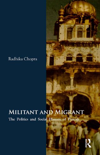 Militant And Migrant The Politics And Social History Of Punjab Radhika Chopra