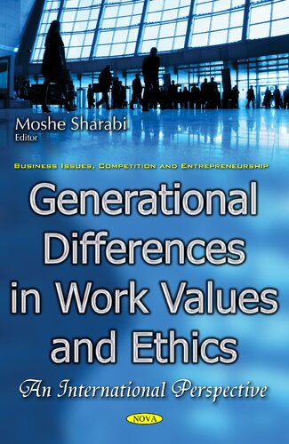 Generational Differences In Work Values And Ethics An International Perspective Moshe Sharabi Editor
