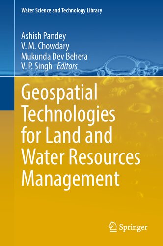 Geospatial Technologies For Land And Water Resources Management 1st Edition Ashish Pandey Editor