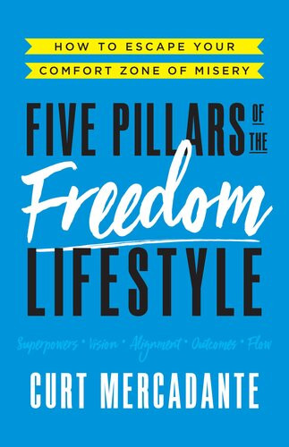Five Pillars Of The Freedom Lifestyle Curt Mercadante
