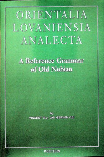 A Reference Grammar Of Old Nubian 1st Edition Vincent Wj Van Gerven Oei